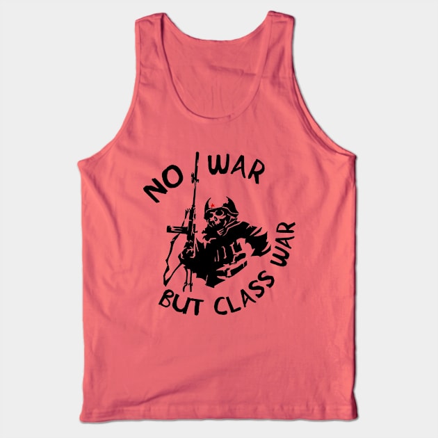 No War But Class War Skeleton - Anti Imperialism, Anti War, Socialist, Anarchist, Communist Tank Top by SpaceDogLaika